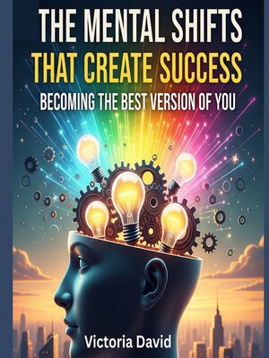 cover image of The Mental Shifts That Create Success